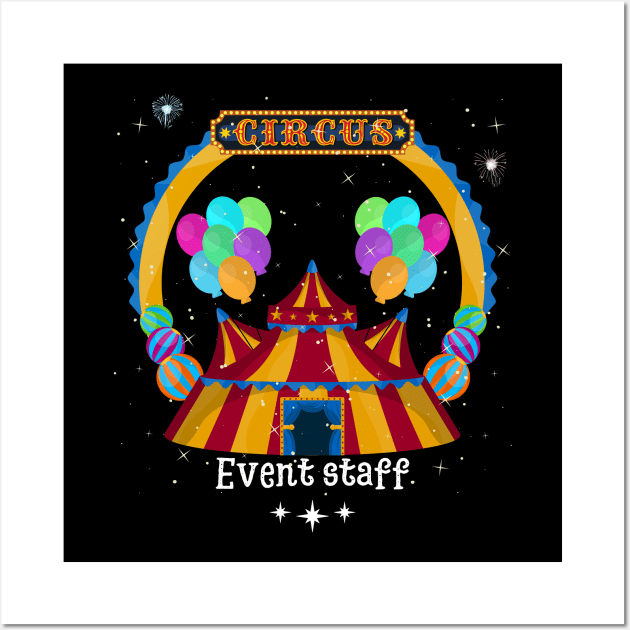 Circus Event Staff Wall Art by JustBeSatisfied